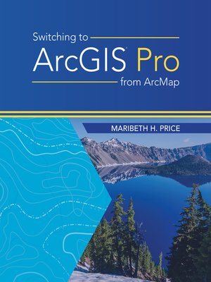 cover image of Switching to ArcGIS Pro from ArcMap